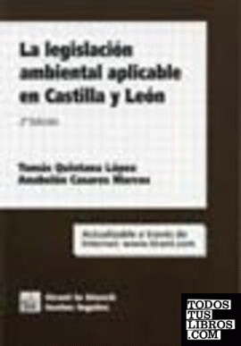 La legislación ambiental aplicable en Castilla y León 2ª Edición 2005
