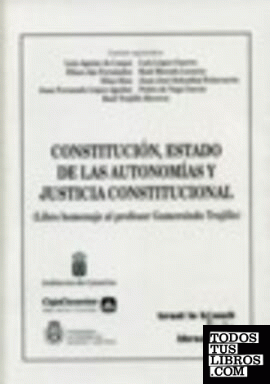 Constitución , Estado de las Autonomías y Justicia Constitucional