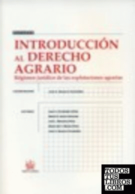 Introducción al derecho agrario (Régimen jurídico de las explotaciones agrarias)