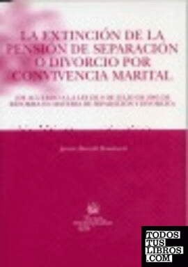 La extinción de la pensión de separación o divorcio por convivencia marital