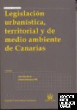 Legislación urbanística, territorial y de medio ambiente de Canarias