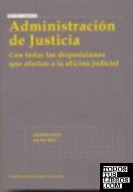 Administración de Justicia 1ª Ed. 2008