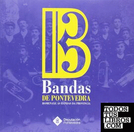 Bandas de Música de Pontevedra. Homenaxe ás bandas da provincia