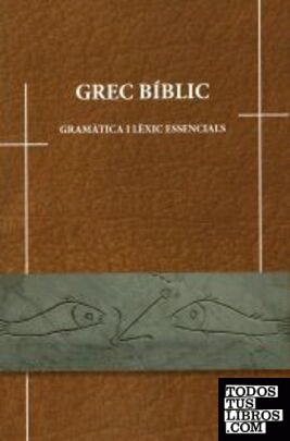 Grec Bíblic, gramàtica i lèxic essencials.