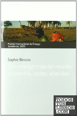 Las emergencias del mundo: economía, poder, alteridad. Premio Internacional de Ensayo Jovellanos 2005