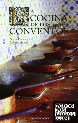 La cocina de los conventos  (2ª ed.)