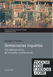 Democracias inquietas. Una defensa activa de la España constitucional