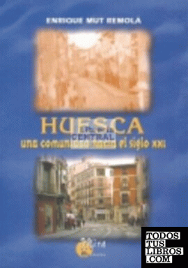 Huesca : una comunidad hacia el siglo XXI