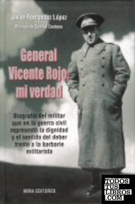 General Vicente Rojo: Mi verdad