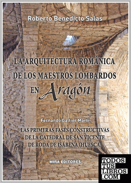 La arquitectura románica de los maestros lombardos en Aragón. Las primeras fases constructivas de la catedral de San Vicente de Roda de Isábena (Huesca)