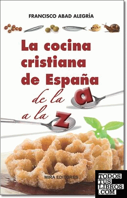 La cocina cristiana de España de la A a la Z