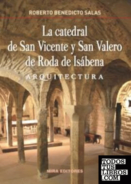 La catedral de San Vicente y San Valero de Roda de Isábena
