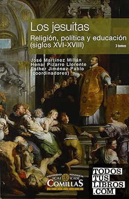 Los jesuitas. Religión, política y educación  (siglos XVI-XVIII)