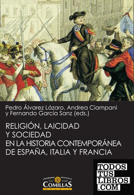 Religión, laicidad y sociedad en la Historia contemporánea de España, Italia y Francia