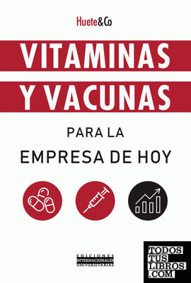 Vitaminas y vacunas para la empresa de hoy