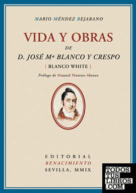 Vida y obras de D. José María Blanco y Crespo (Blanco White)
