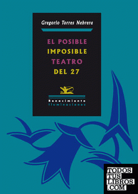 El posible/imposible teatro del 27