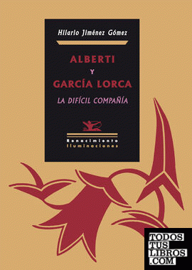 Alberti y García Lorca, la difícil compañía