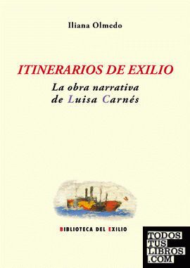 Itinerarios de exilio: la obra narrativa de Luisa Carnés