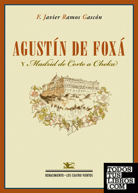 Agustín de Foxá y "Madrid de Corte a Cheka"