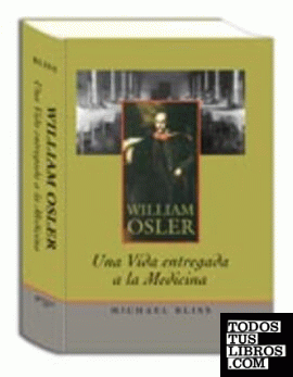 William Osler, una vida entregada a la medicina