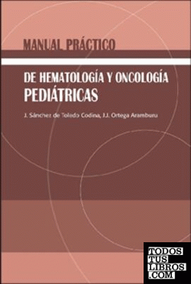 Manual práctico de hematología y oncología pediátricas