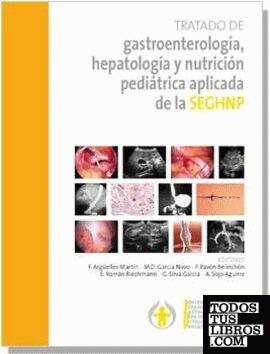 Tratado de gastroenterología, hepaología y nutrición pediátrica aplicada de la SEGHNP