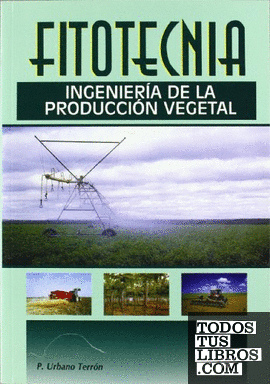Fitotecnia. Ingeniería de la producción vegetal