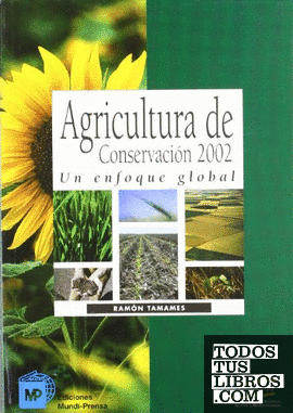 Agricultura de conservación 2002. Un enfoque global.