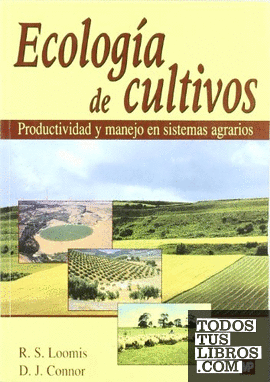 Ecología de cultivos. Productividad y manejo en sistemas agrarios