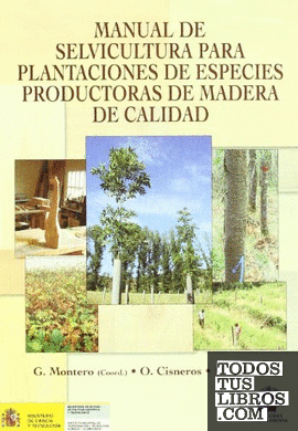 Manual de selvicultura para plantaciones de especies productoras de madera de calidad