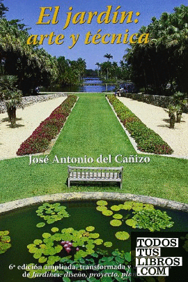 El jardín: Arte y técnica. (6ª ed. Ampl. Act.)