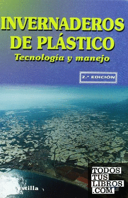 Invernaderos de plástico. Tecnología y manejo