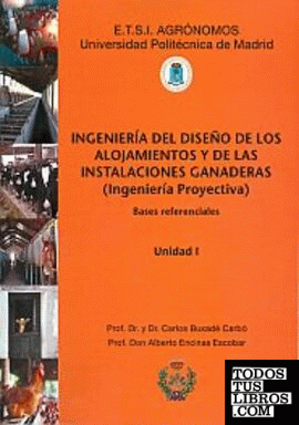 INGENIERÍA DEL DISEÑO DE LOS ALOJAMIENTOS Y DE LAS INSTALACIONES GANADERAS. (INGENIERÍA PROYECTIVA): BASES REFERENCIALES