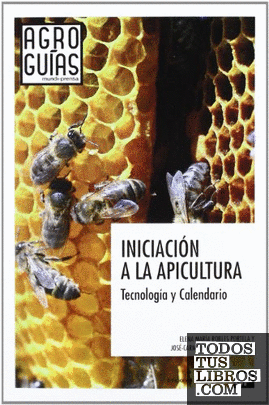 Iniciación a la apicultura. Tecnología y Calendario
