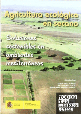 Agricultura ecológica en secano. Soluciones sostenibles en ambientes mediterráneos
