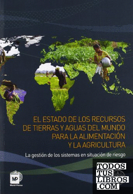 El estado de los recursos de tierras y aguas del mundo para la alimentación y la agricultura