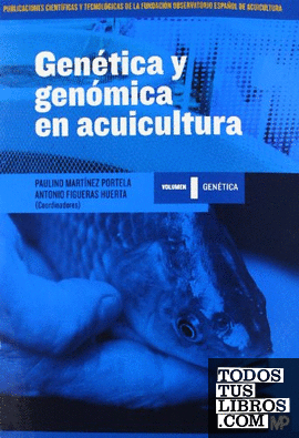 Genética y genómica en acuicultura. Tomo I: Genética