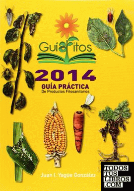 GUIAFITOS 2014 GUIA PRACTICA DE PRODUCTOS FITOSANITARIOS