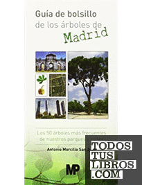 Guía de bolsillo de los árboles de Madrid. Los 50 árboles más frecuentes de nuestros parques y calles