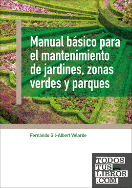 Manual básico para el mantenimiento de jardines, zonas verdes y parques