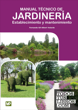 Manual Técnico de Jardinería. Establecimiento y Mantenimiento