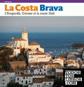 La Costa Brava, l'Empordà, Gérone et la route Dalí