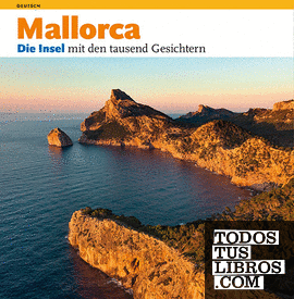 Mallorca, die Insel mit den tausend Gesichtern