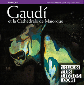 Gaudí et la Cathédrale de Majorque
