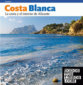 Costa Blanca, la costa y el interior de Alicante