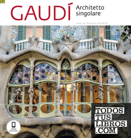 Gaudí, architetto singolare