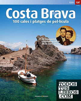 Costa Brava, 100 Cales i platges de pel·licula