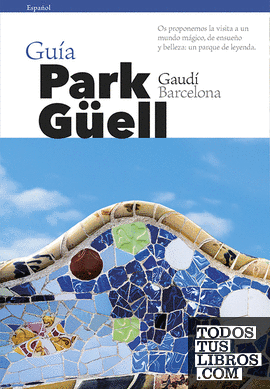 Park Güell, guía