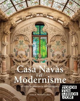 Casa Navàs i el Modernisme de tota la província de Tarragona